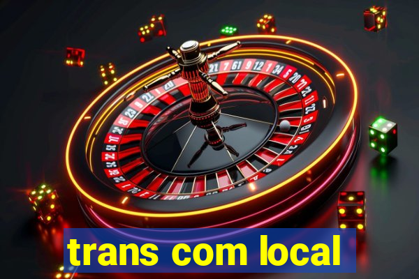 trans com local